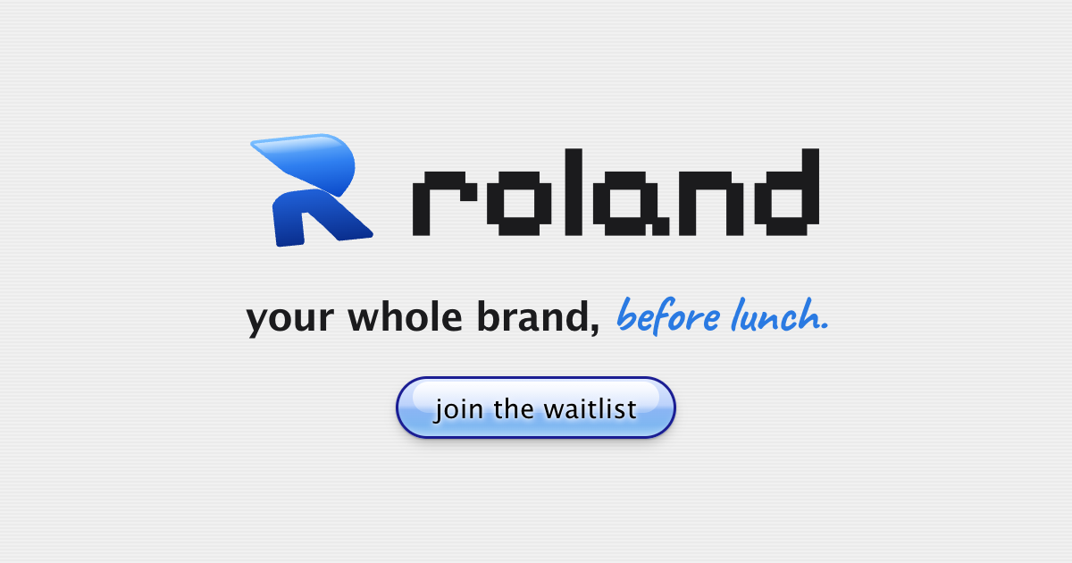 Roland: your whole brand, before lunch